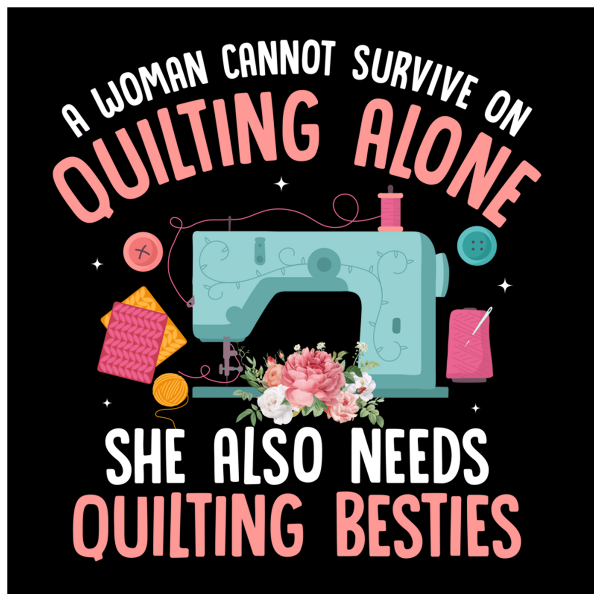Never Quilt Alone - Quilting Besties SQ13