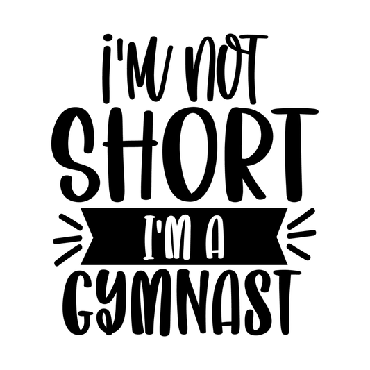 Black text on a white background with the phrase 'I'm not short, I'm a gymnast'.  Pixie Printed handcrafted photo magnets — unique personalized gifts made with heart. ❤️
