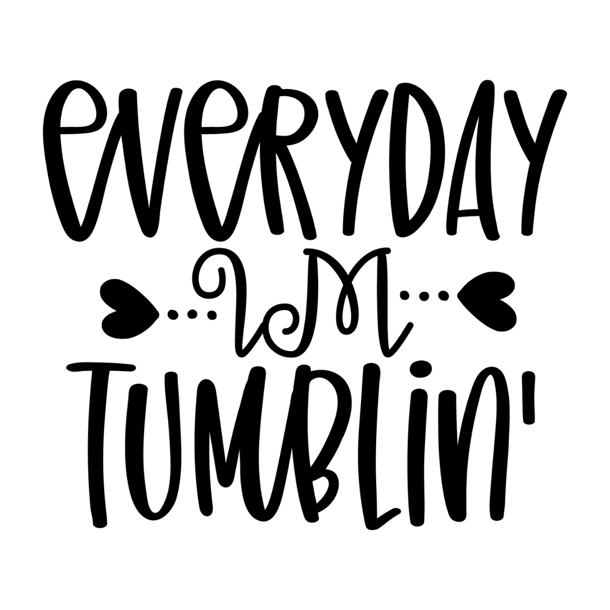 Black text 'EVERYDAY I'M TUMBLIN'' on a white background.  Pixie Printed handcrafted photo magnets — unique personalized gifts made with heart. ❤️