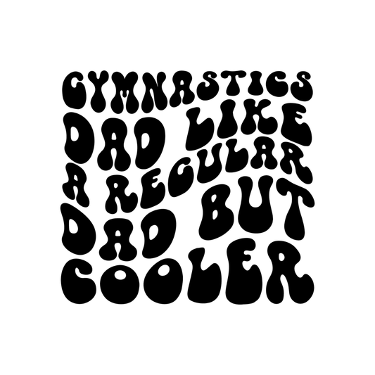 Black text on a white background with humorous quote about gymnastics dad-handcrafted by Pixie Printed, made with love in the USA. ✨