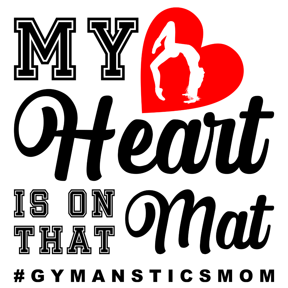 Gymnastics mom shirt design with text 'My heart is on that mat #GymnasticsMom' and a red heart with a silhouette of a gymnast.  Pixie Printed handcrafted photo magnets — unique personalized gifts made with heart. ❤️