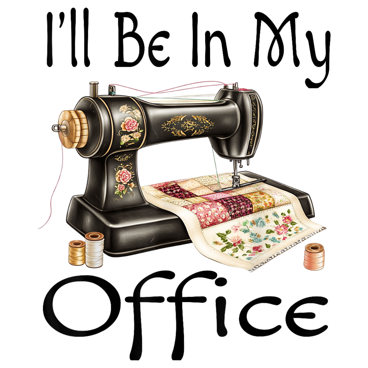 Sewing machine with a quilt on a white background and text 'I'll Be In My Office'.  Pixie Printed handcrafted photo magnets — unique personalized gifts made with heart. ❤️
