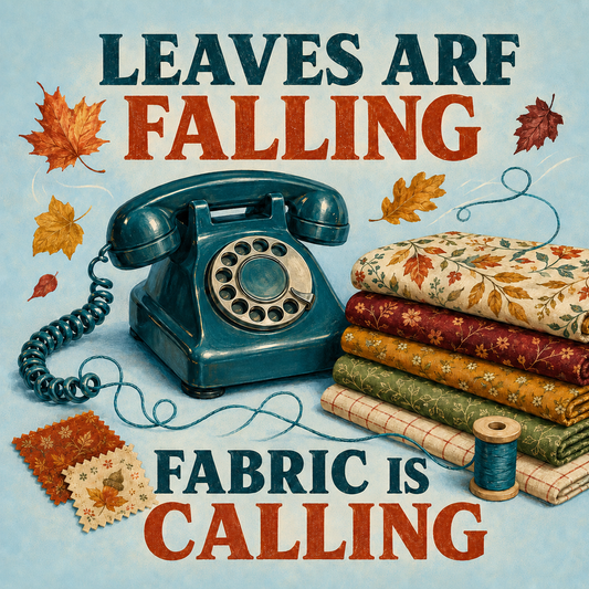 A vintage-style promotional graphic with the text 'LEAVES ARE FALLING' and 'FABRIC IS CALLING' on a light blue background. A teal rotary telephone sits beside a stack of folded patterned fabric bolts, a spool of blue thread, and scattered autumn leaves.