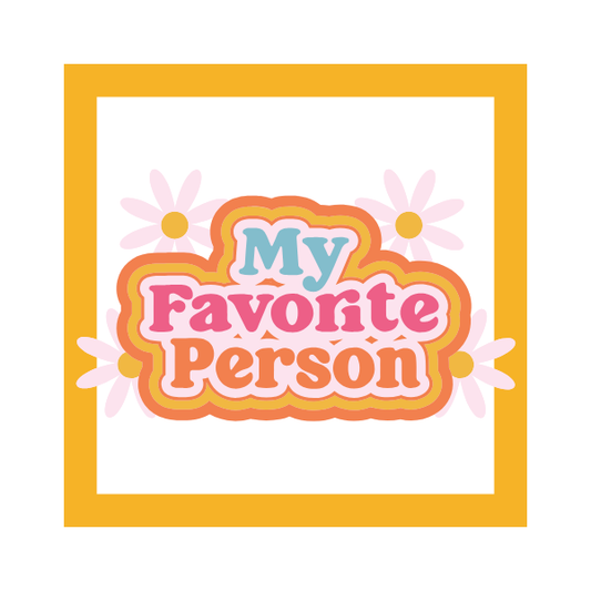 Decorative text 'My Favorite Person' with flowers and a yellow border on a white background